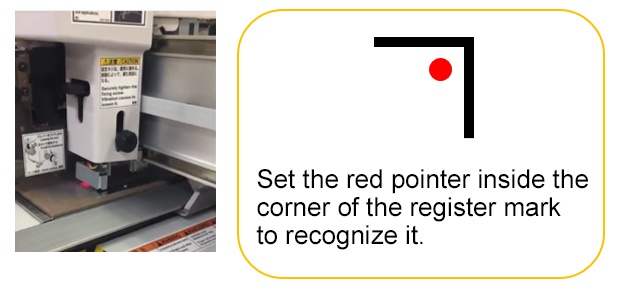 Set the red pointer inside the corner of the register mark to recognize it.